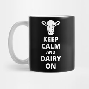 Keep Calm And Dairy On Mug